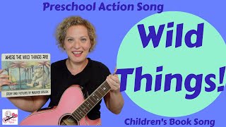Preschool Action Song | Where The Wild Things Are | Children's Book Song | Brain Breaks For Kids