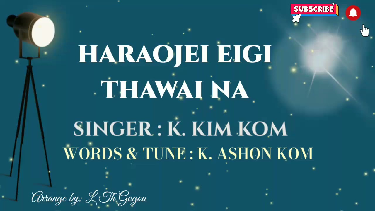 MANIPURI GOSPEL SONG HARAOJEI EIGI THAWAINA with Lyrics K KIM KOM