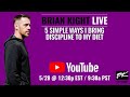 Brian kight teaches live  5 simple ways i bring discipline to my diet