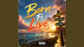 Born Fi Live