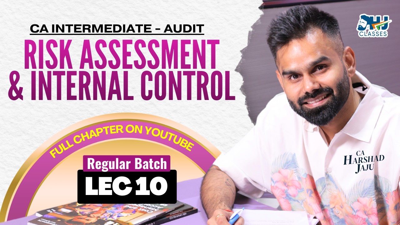 Risk Assessment And Internal Control Lec 10📊 | CA Inter Audit Regular Batch | ICAI | CA Harshad Jaju