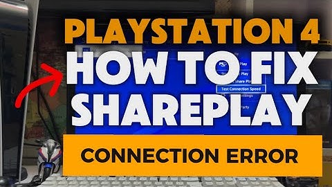 How To Fix PS4 Shareplay Error And Connection Error PlayStation 4
