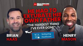 He Had to Extubate His Own Father:“The Hardest Thing I’ve Ever Done” | Brian Haas | Healthcare Henry