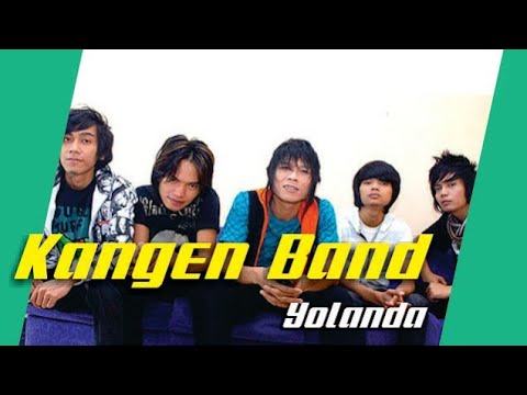 KANGEN BAND [ YOLANDA ] kamu dimana dengan siapa semalam berbuat apa!!!!!!