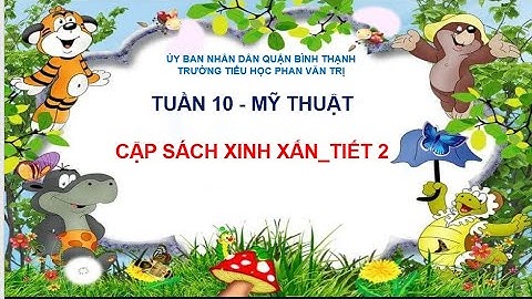 Ttuần 10 Mỹ thuật Chiếc cặp xinh xắn Tiết 2