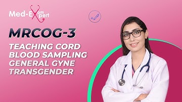MRCOG 3   Free Webinar   Teaching Cord blood Sampling General gyne Transgender