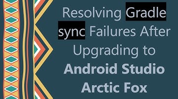 Resolving Gradle sync Failures After Upgrading to Android Studio Arctic Fox