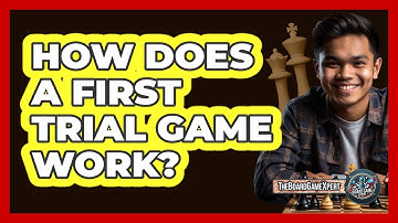 How Does A First Trial Game Work?
