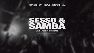 TONY EFFE, GAIA, ROSALIE, JAMES MAC, VALL- Sesso e Samba (Cristian Marchi Bootleg)