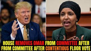 House VOTES to Remove Ilhan Omar From Foreign Affairs Committee After Heated Debate