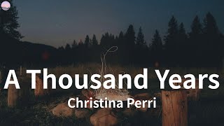 A Thousand Years  Christina Perri (Lyrics)