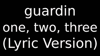 guardin three, two, one (Lyric Version)