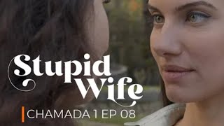 Stupid Wife Episode 1x08 season Finale