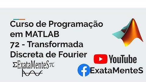 Curso de MATLAB #72 - Transformada Discreta de Fourier