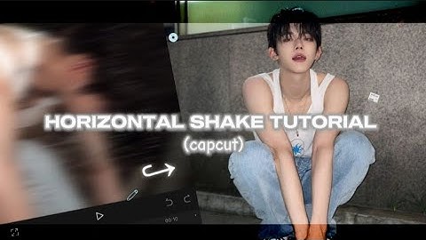 HORIZONTAL SHAKE TUTORIAL ON CAPCUT