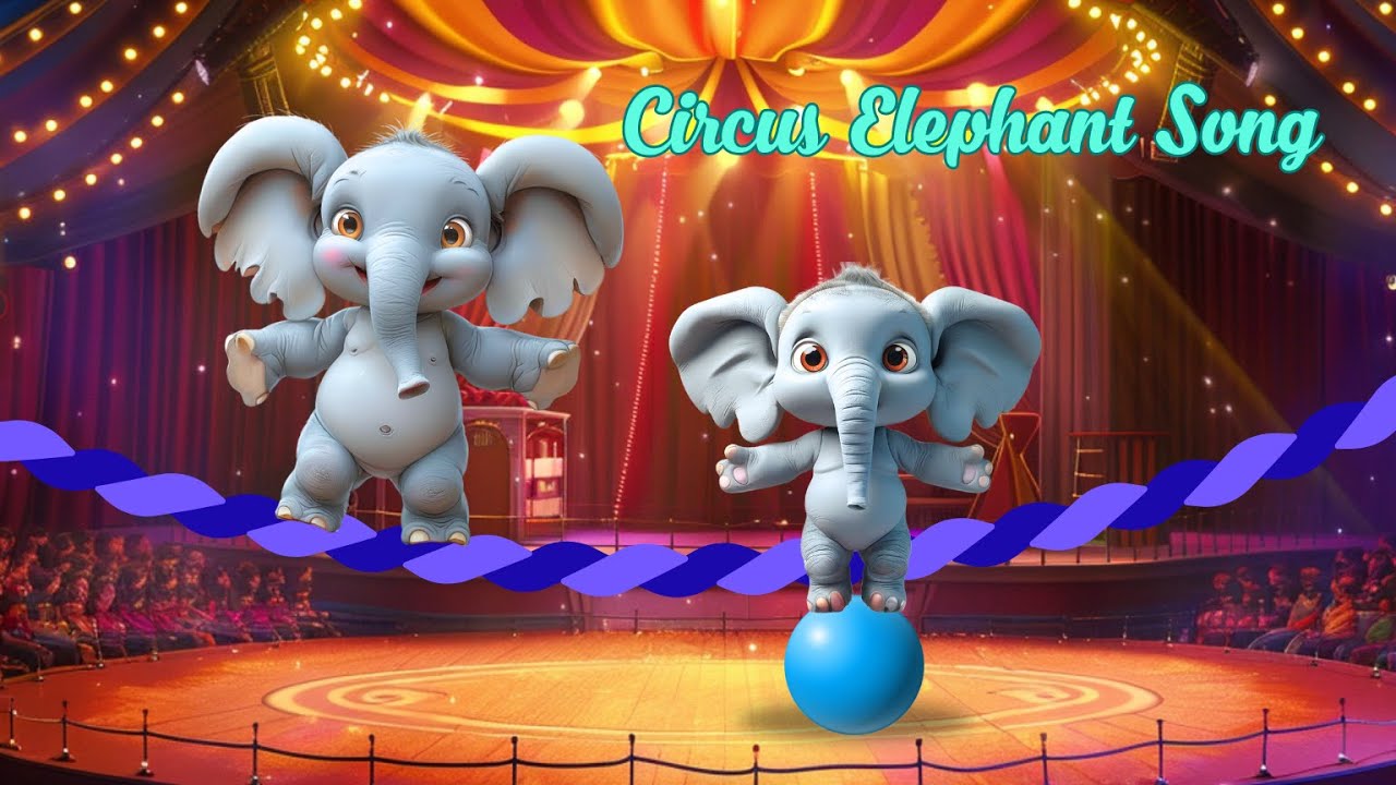 🐘🎪Circus Elephant Song🎪 | THE BEST Song for Children | #nurseryrhymes ...