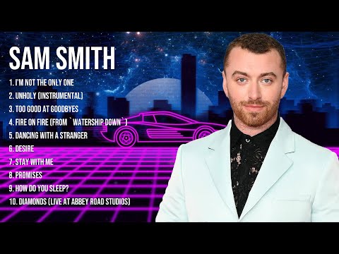 S a m S m i t h Greatest Hits Full Album ▶️ Full Album ▶️ Top 10 Hits of All Time