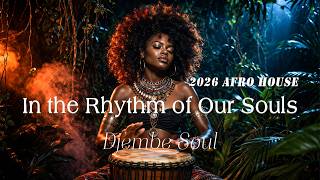 In The Rhythm Of Our Souls  Djembe Session  Afro House 2026  Uplifting Emotional Vocal Mix 