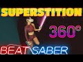 Beat Saber || Superstition – Stevie Wonder (Expert+) 360 Mode || Mixed Reality