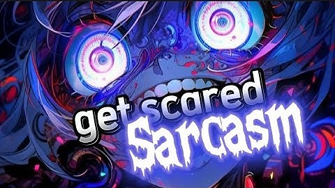 Sarcasm -Lyrics- (Get Scared)  {Special edition}
