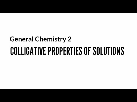 General Chemistry 2: COLLIGATIVE PROPERTIES OF SOLUTION - YouTube