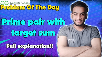 Prime pair with target sum | gfg potd | 16-06-2024 | GFG Problem of the day