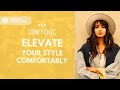 5 tips mastering comfortable wearable fashion  soulful sisterhood