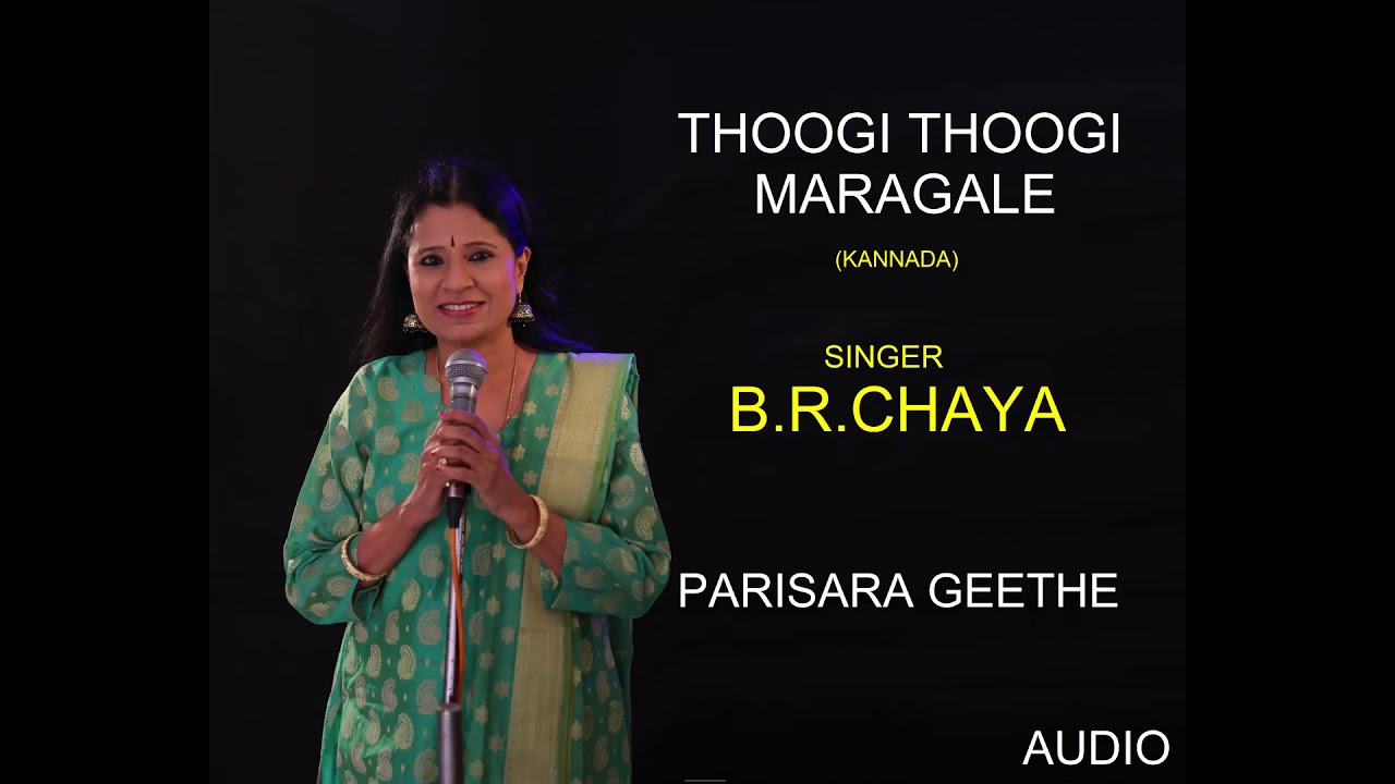 Thoogi Thoogi Maragale  BRChaya  PARISARA GEETHE  ENVIRONMENTAL SONG 