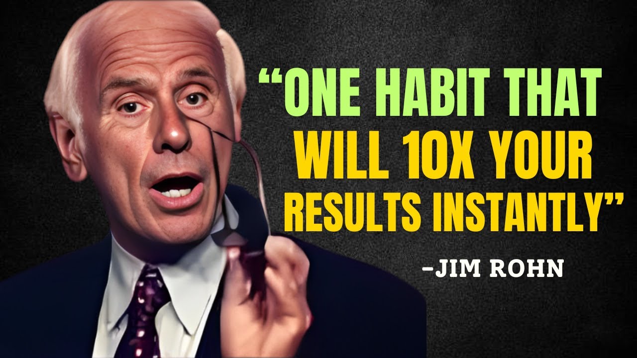One Habit That Will 10x Your Results Instantly - Jim Rohn Motivation ...