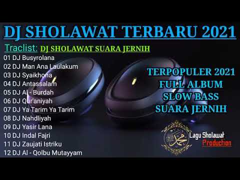 DJ SHOLAWAT SLOW BASS JERNIH TERBARU 2021 DJ BUSYROLANA DJ MAN ANA  DJ SYAIKHONA DJ QOLBU MUTAYYAN �