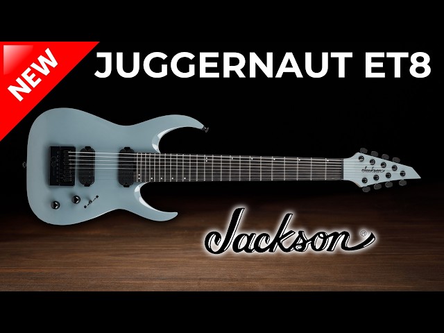 JACKSON GUITARS RELEASED THE ULTIMATE DJENT WEAPON- JUGGERNAUT ET8