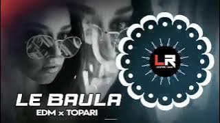 LE BAULA - SAMBALPURI ll EDM x TAPORI ll DJ RJ x DJ RAJU x DJ AK x LUCIFER REMIX