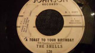 Vignette de la vidéo "Shells - A Toast To Your Birthday - Good Early 60's Mid Tempo Doo Wop"
