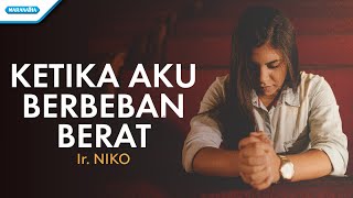 Ketika Aku Berbeban Berat - Ir. Niko (with lyric)