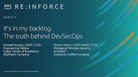AWS re:Inforce 2019: It’s in My Backlog: The Truth behind DevSecOps (FND217)