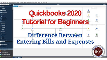 Quickbooks 2020 Tutorial for Beginners - Difference Between Entering Bills and Expenses