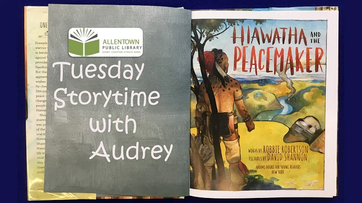 Tuesday Storytime with Audrey: Hiawatha and the Pe...
