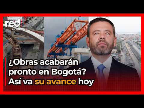 Is this the Bogotá we were promised? Status of construction works: Carlos Fernando Galán's mayora...