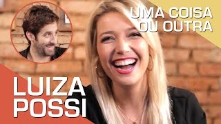 UMA COISA OU OUTRA - LUIZA POSSI