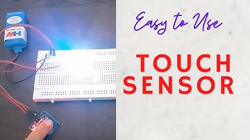 Working of Touch Sensor | Very Easy