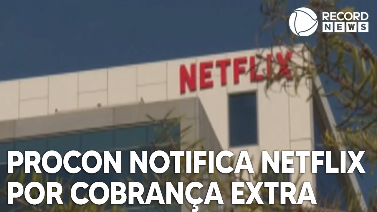 Procon-PR notifica Netflix por cobrança adicional aos usuários