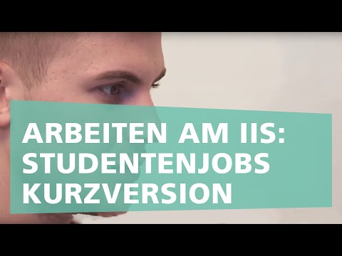 Studentenjob am Fraunhofer IIS? Kurzversion