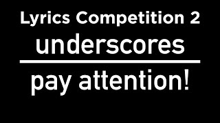 underscores - pay attention! | (Lyrics Competition 2: Round 3 Submission)