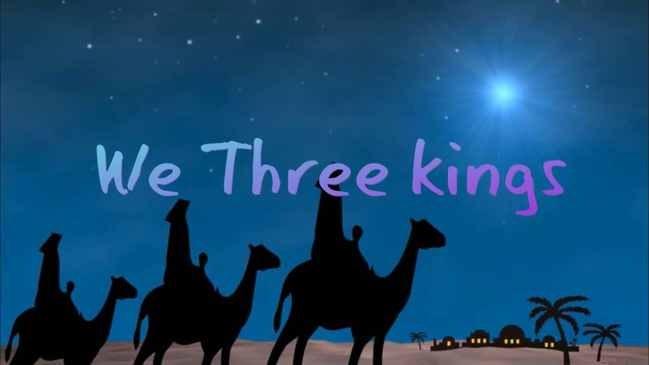 We Three Kings - CHRISTMAS SONG - YouTube