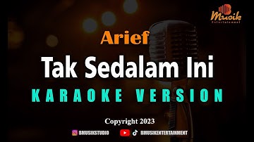 Arief - Tak Sedalam Ini [Karaoke]