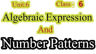 Grade 6 Maths Unit:6|Pattern and algebraic expression|Algebraic expression|Sequences And Patrren