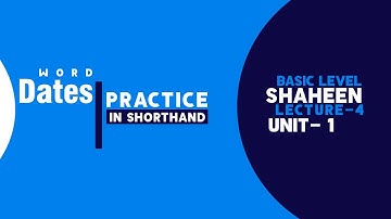 Shorthand Word "Dates" Unit- 1, Lecture- 4 | Shaheen Shorthand