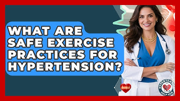 What Are Safe Exercise Practices For Hypertension? - Hypertension Help Hub