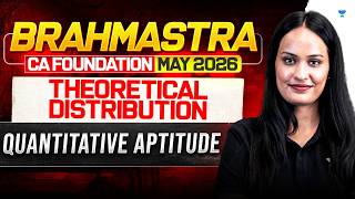 CA Foundation Quantitative Aptitude: Theoretical Distribution | Brahmashtra l Shivani Sharma l ICAI