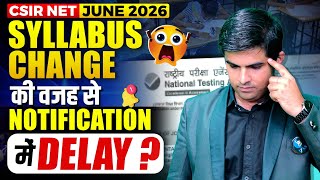 CSIR NET JUNE 2026 Syllabus Change ki vajah se Notification me Delay?
